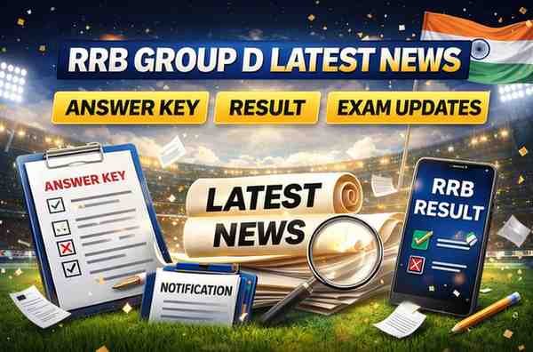 RRB Group D Latest News: Answer Key, Result and Exam Updates