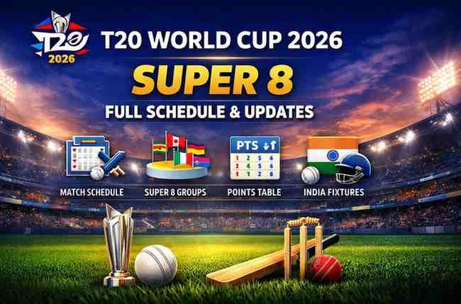 T20 World Cup 2026 Super 8 Full Schedule and Updates