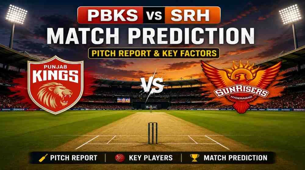 PBKS vs SRH: Match Prediction, Pitch Report, Fantasy Tips & Playing XI | IPL 2026