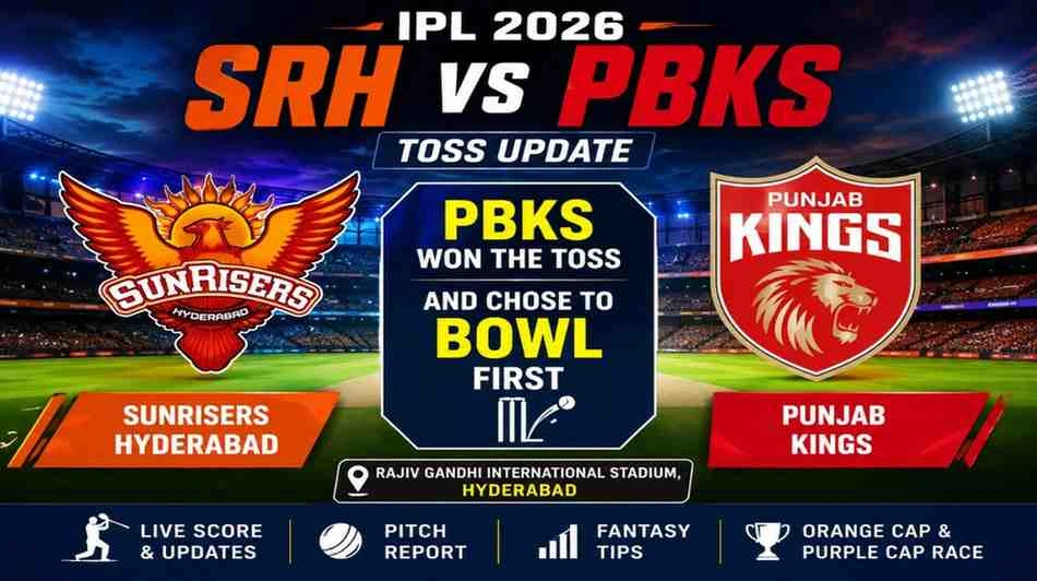 SRH vs PBKS Live Score IPL 2026 | Toss Result, Pitch Report & Fantasy Tips